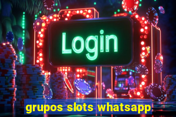 grupos slots whatsapp